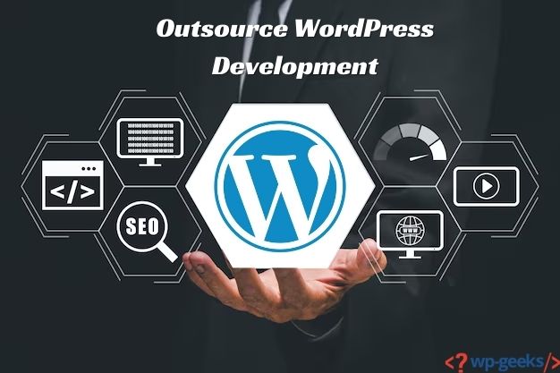 Outsource Wordpress Development In 2025: The Ultimate Solution